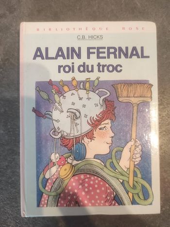 Alain Fernal roi du troc C.B. Hicks Bibliothèque Rose cartonnée 1980