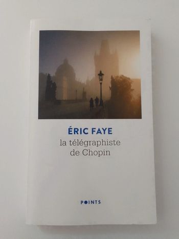 Éric Faye - La télégraphiste de Chopin