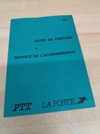 GUIDE DU PRÉPOSÉ DU SERVICE DE L'ACHEMINEMENT

PTT

LA POSTE