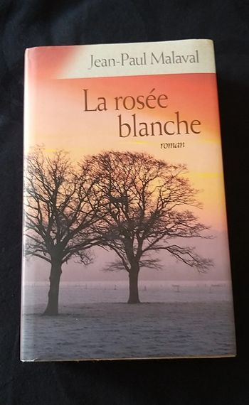 Livre " la rosée blanche " de Jean-Paul Malaval