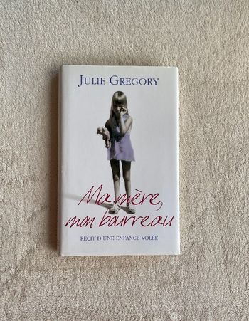Julie Gregory _ Ma mère, mon bourreau – Récit d'une enfance volée