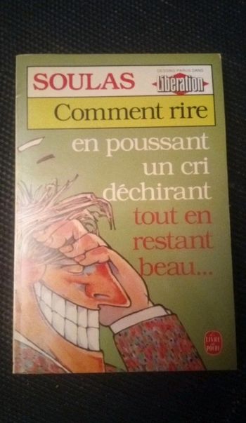 Livre Comment rire en poussant un cri déchirant tout en restant beau de Soûlas