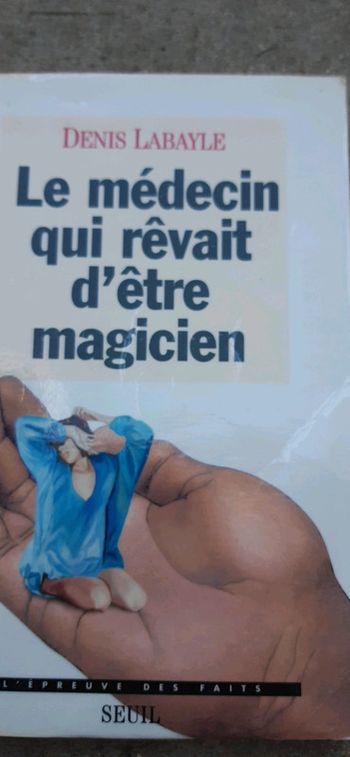 Livre le médecin qui rêvait d être magicien