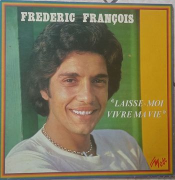 Vends Vinyle Frédéric François ' Laisse-moi vivre ma vie ' vitesse 33 tours format 30 cm