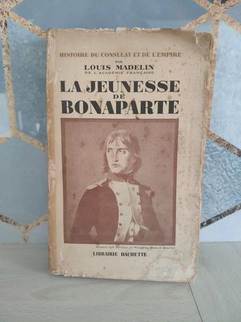Livre la jeunesse de Bonaparte histoire du consulat et de l'empire Madelin 1943