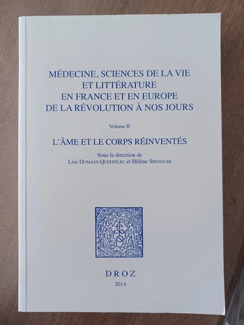 Médecine, Sciences de la vie et Littérature en France et en Europe. Volume II