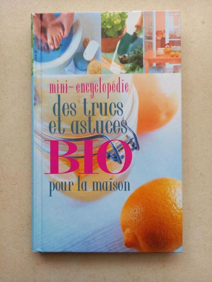 Mini encyclopédie des trucs et astuces Bio
