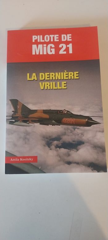 Pilote De Mig 21 - La Dernière Vrille