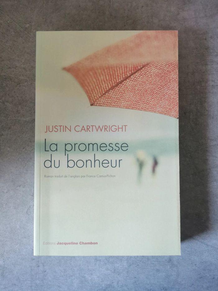 La promesse du bonheur Justin Cartwright roman