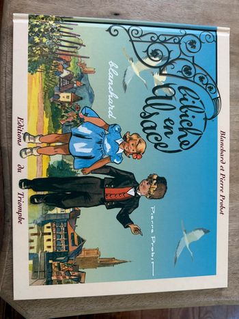 Livre Bibiche et François en Alsace Pierre Probst Blanchard Éditions du Triomphe Caroline