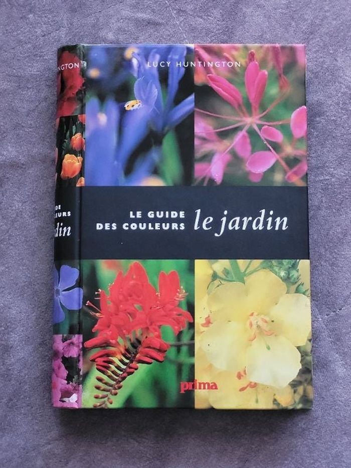 Le jardin Le guide des couleurs Par Lucy Huntington, David Squire