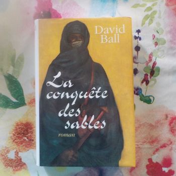 LA CONQUETE DES SABLES de David BALL Ed. France Loisirs