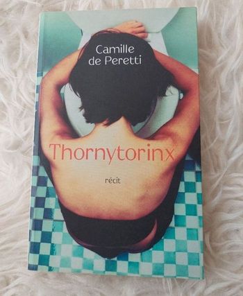 Livre récit "Thornytorinx " de Camille Peretti BE 📚