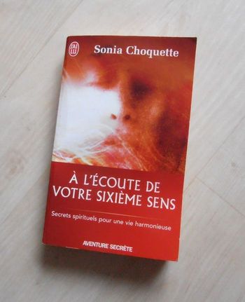 Livre, A l'écoute de votre sixième sens, Sonia Choquette, spiritualité, médiumnité