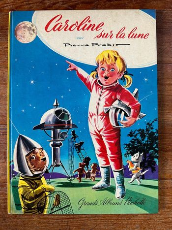 1970 Livre ancien Caroline sur la Lune espace Grands albums Hachette bd Pierre Probst vintage