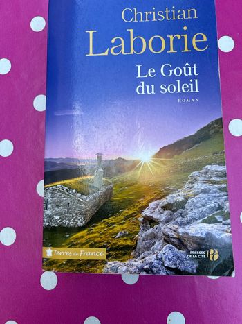 Livre roman - Christian Laborie - le goût du soleil - terre de France