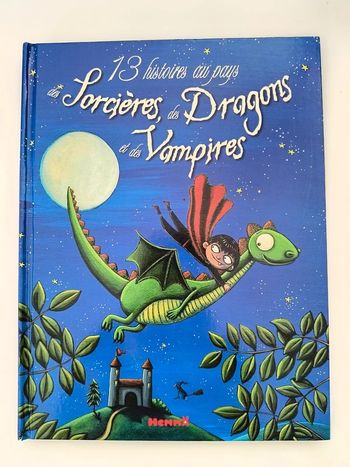 13 histoires au pays des Sorcières, des Dragons et des Vampires