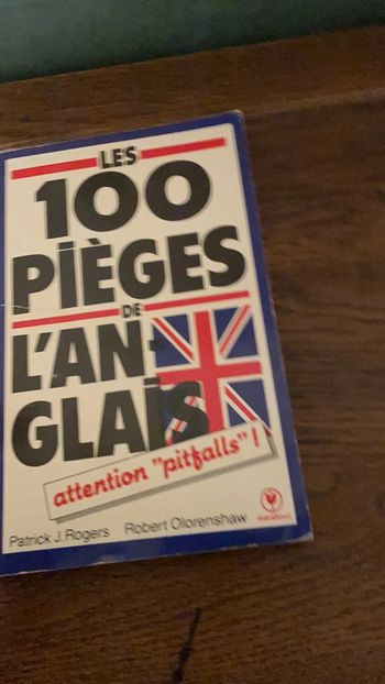 Les 100 piéges de l’anglais - Patrick J. Rogers et Robert Olorenshaw