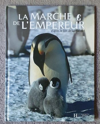 Grand Album illustré "La Marche de l'Empereur d'après le film de Luc Jacquet" / Hachette Jeunesse