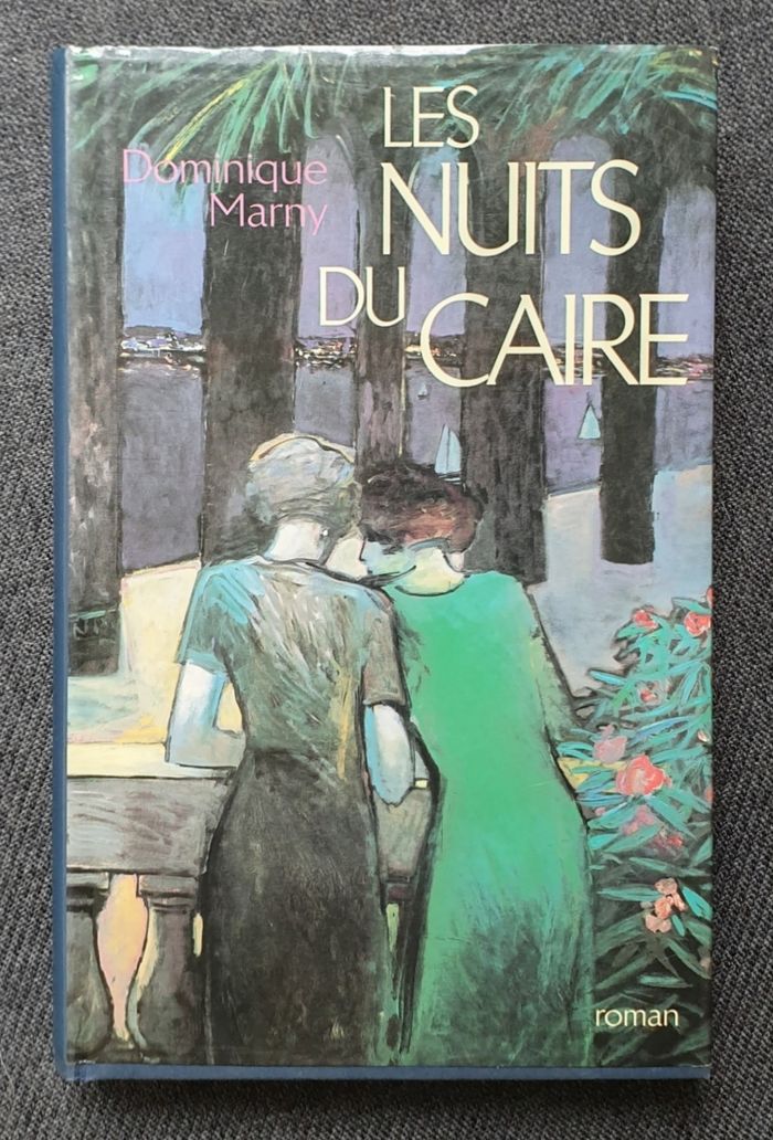 Roman d'amour "Les nuits du Caire" / Dominique Marny - Éditions France Loisirs GF