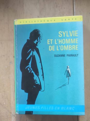 Sylvie et l'homme de l'ombre Suzanne Pairault Bibliothèque verte cartonnée 1973