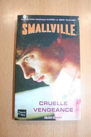 Smallville Tome 4 : Cruelle vengeance Livre d'Alan Grant