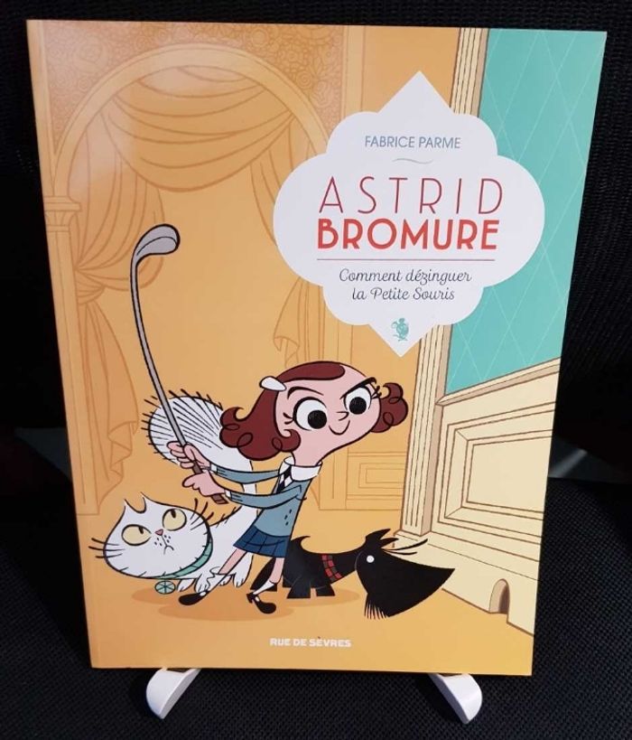 BD Astrid Bromure - Comment dézinguer la Petite Souris - Fabrice Parme - Rue de Sèvres/ÉdL