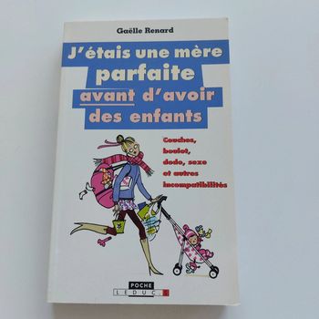 Livre - J'étais une mère parfaite avant d'avoir des enfants