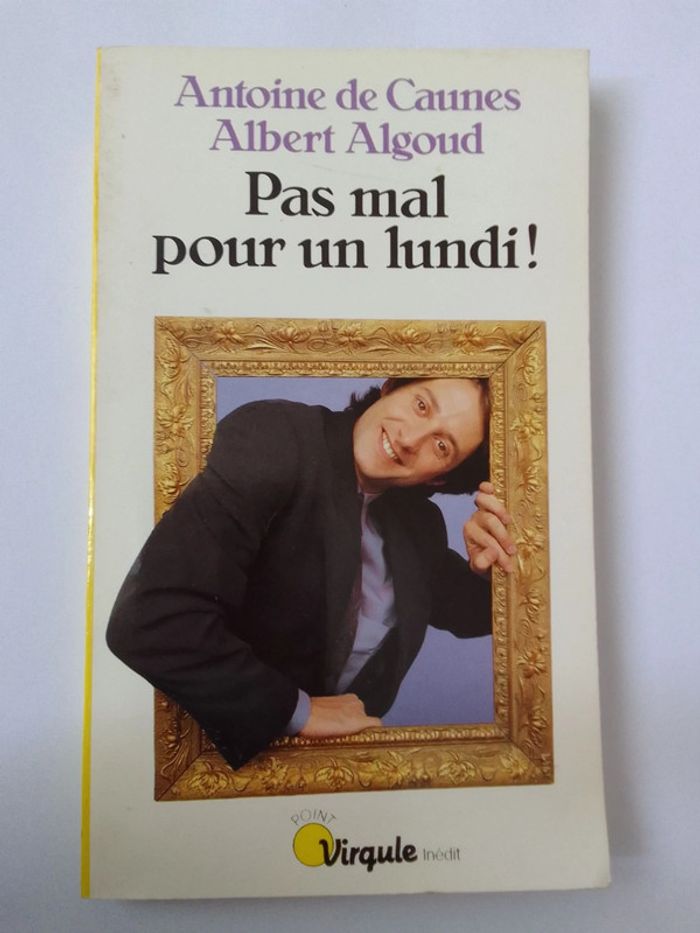 Antoine de Caunes / Albert Algoud 📚 Pas mal pour un lundi