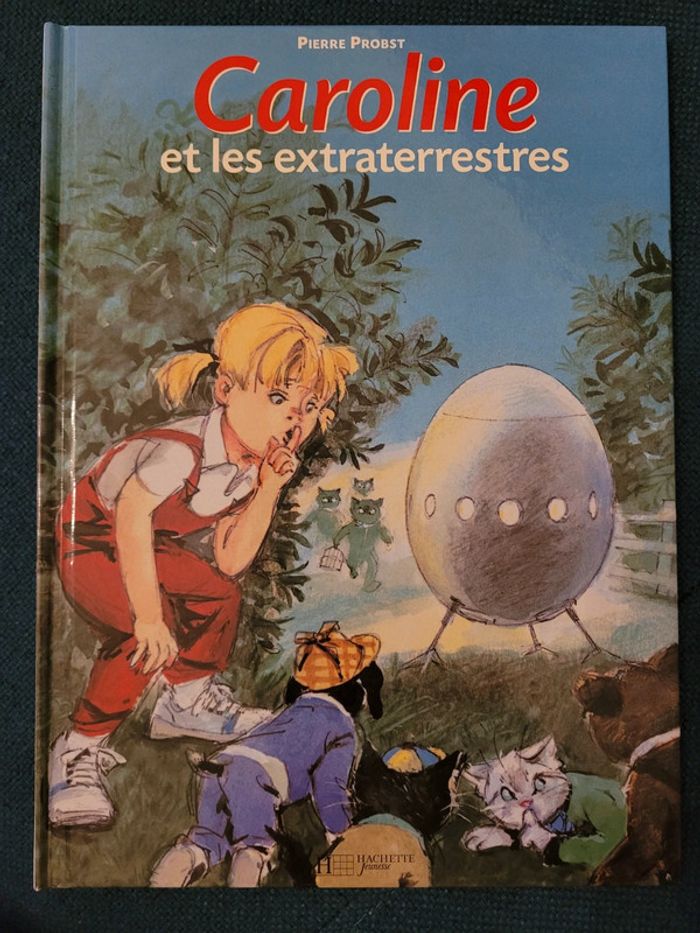 Livre Caroline et les Extraterrestres Pierre Probst Hachette Jeunesse Album collection années 90