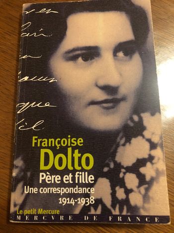 Père et fille, correspondance ente 1914-1938, Françoise Dolto