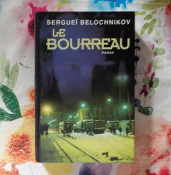 LE BOURREAU de Sergueï BELOCHNIKOV Ed. France Loisirs