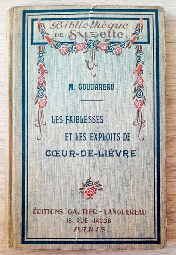 M.Goudareau - Les Faiblesses et les exploits de Coeur-De-Lièvre