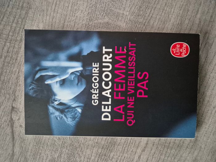 Livre "La femme qui ne vieillissait pas" Grégoire Delacourt