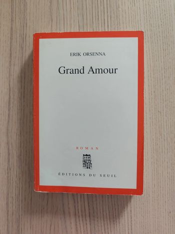 Érik Orsenna Grand Amour Roman édition du seuil