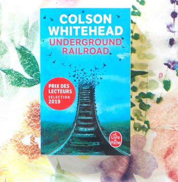 UNDERGROUND RAILROAD de Colson WHITEHEAD Ed. Livre de Poche