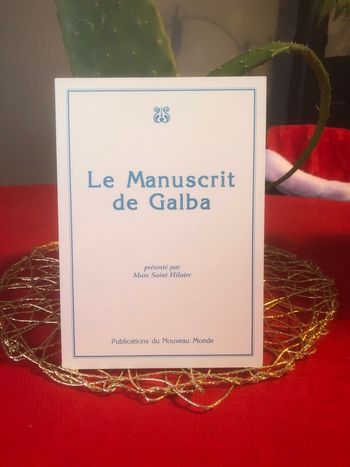 Le manuscrit de Galba - Présenté par Marc Saint Hilaire