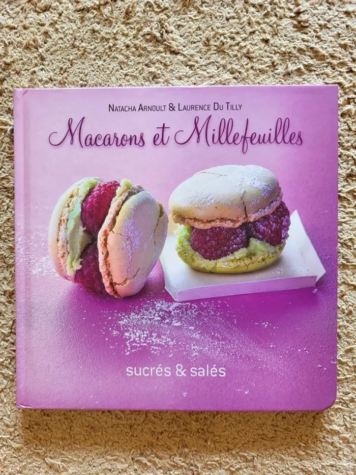Livre de cuisine "Macarons et Millefeuilles" Natacha Arnoult