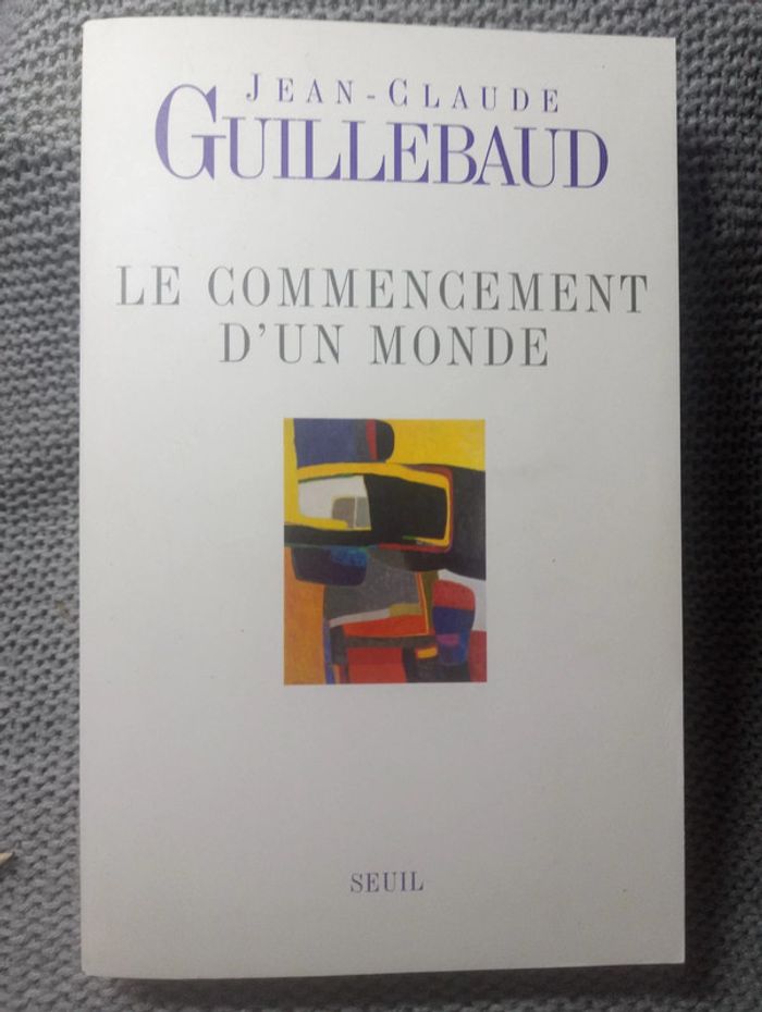 Jean-Claude Guillebaud - Le commencement d'un monde