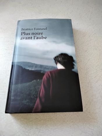 Livre - Plus noire avant l’aube - Béatrice Fontanel