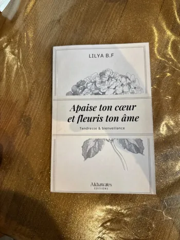Livre, apaise ton cœur et fleurit ton âme