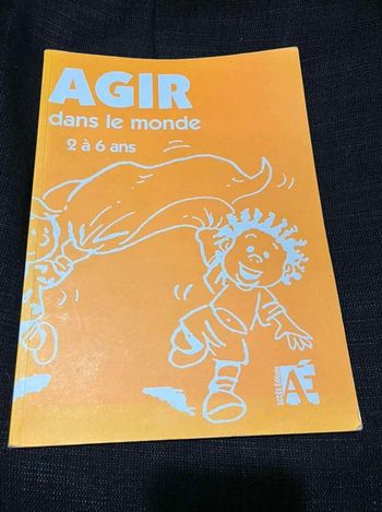 Livre Agir  dans le  monde 2 à 6  ans Accès  Éditions
