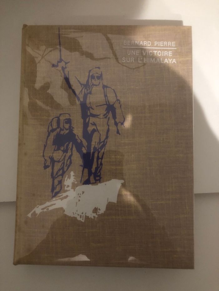 Une victoire sur l’Himalaya - Bernard Pierre