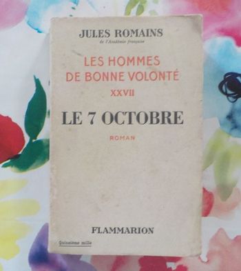 LE 7 OCTOBRE T27 LES HOMMES DE BONNE VOLONTE de Jules ROMAINS 1946