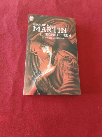 Le trône de fer 4 " L'ombre maléfique " George R R Martin " j'ai lu