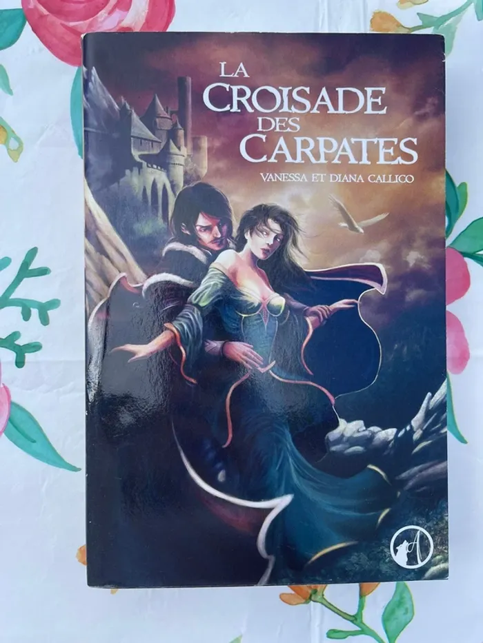 La Croisade des Carpates – Tome 1 – Vanessa & Diana Callico