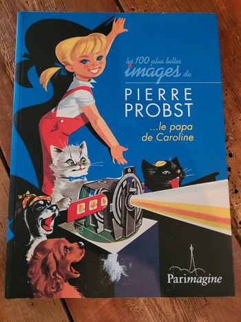 Livre rare Les 100 plus belles images de Pierre Probst le Papa de Caroline Parimagine