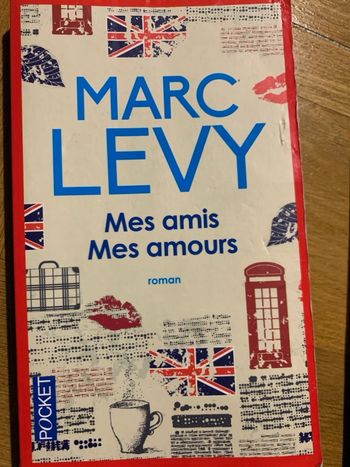 Mes amis, mes amours - Marc Levy