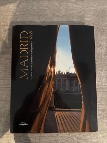 📚 Livre : Madrid La Ciudad durante la guerra de la independencia 1808 – Lunwerg 📚