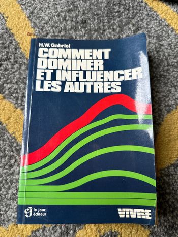 Comment dominer et influencer les autres